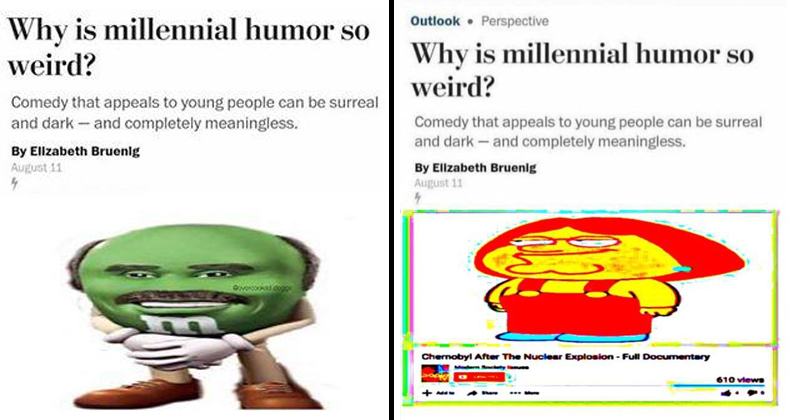 11 Dank Memes That Poke Fun At Bizarre Millennial Humor Memebase Funny Memes