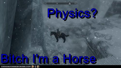 Physics? Bitch I'm a Horse - Cheezburger - Funny Memes | Funny Pictures