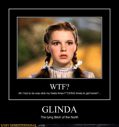 Very Demotivational - Glenda wizard of oz - Very Demotivational Posters ...