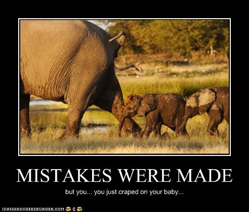 MISTAKES WERE MADE - Cheezburger - Funny Memes | Funny ...