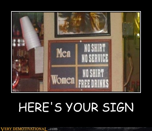 HERE #39 S YOUR SIGN Very Demotivational Demotivational Posters Very