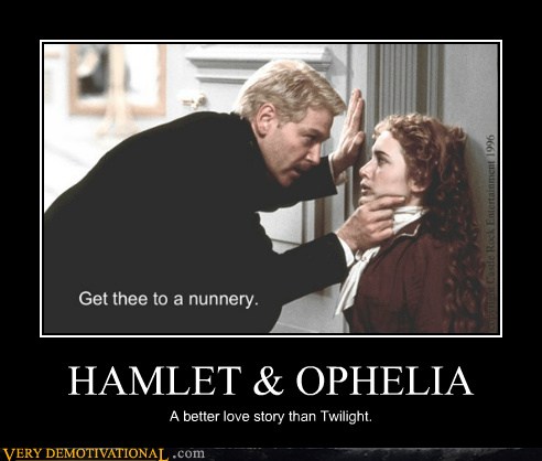 HAMLET & OPHELIA - Very Demotivational - Demotivational Posters | Very ...