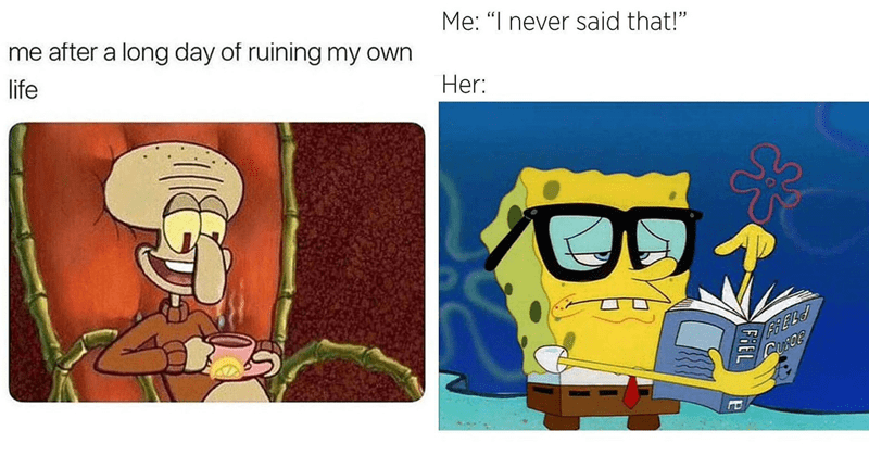 39 Relatable Spongebob Memes That'll Leave You Personally Attacked