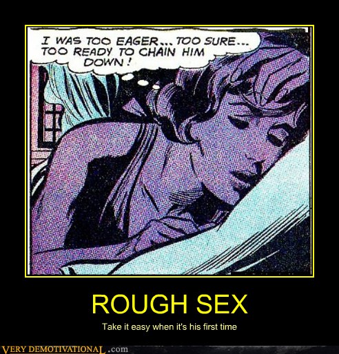 Rough Sex Very Demotivational Demotivational Posters Very Demotivational Funny Pictures 9668