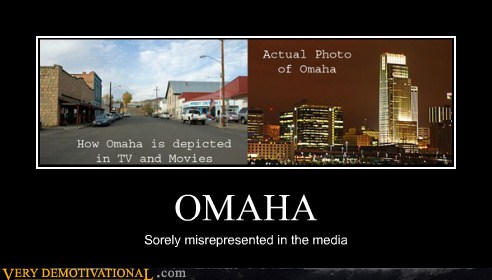 OMAHA - Very Demotivational - Demotivational Posters | Very