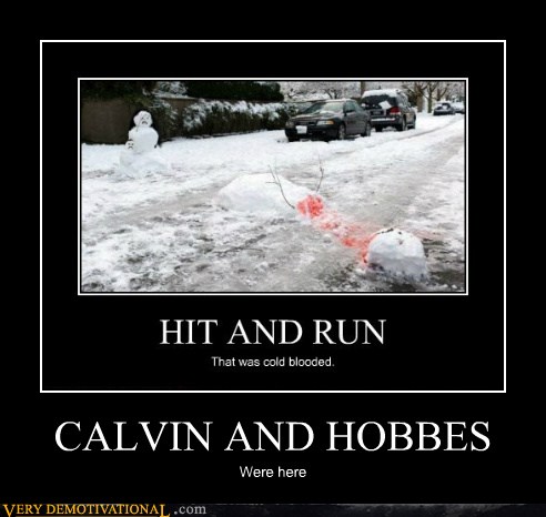 CALVIN AND HOBBES - Very Demotivational - Demotivational Posters | Very  Demotivational | Funny Pictures | Funny Posters | Funny Meme