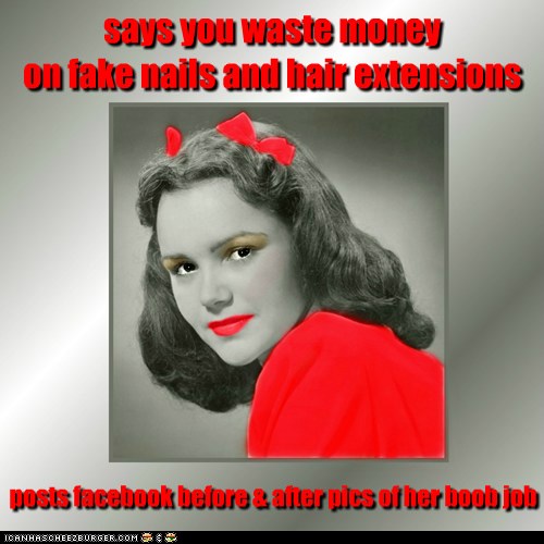 Says you waste money on fake nails and hair extensions 