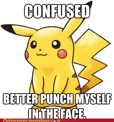 It Hurt Itself in its Confusion - Pokémemes - Pokémon, Pokémon GO