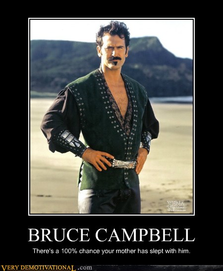 BRUCE CAMPBELL - Very Demotivational - Demotivational 