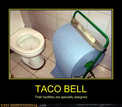 TACO BELL - Very Demotivational - Demotivational Posters | Very ...