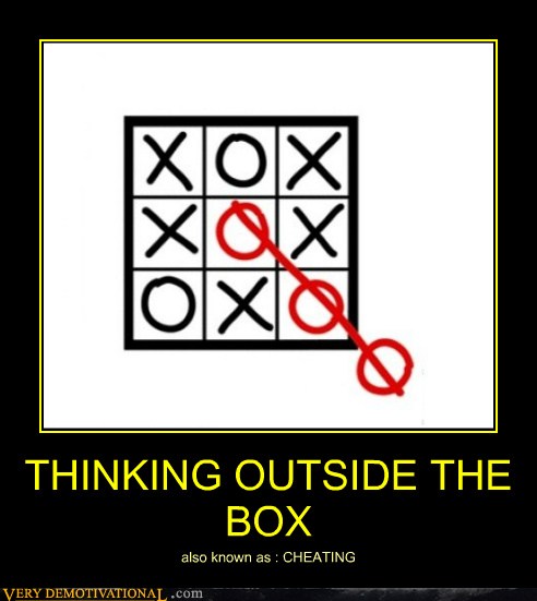 THINKING OUTSIDE THE BOX - Very Demotivational - Demotivational Posters ...