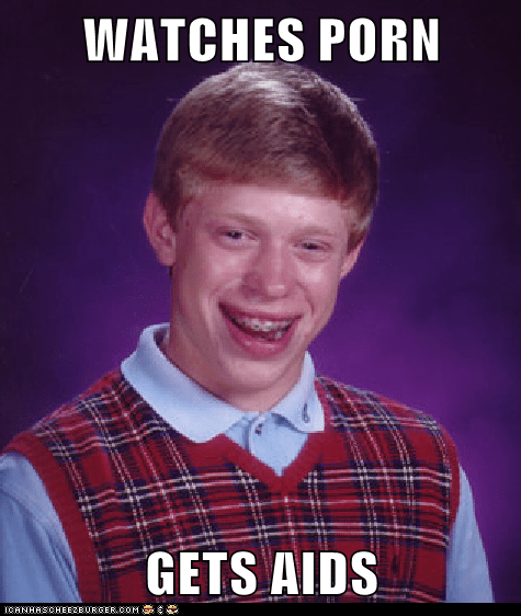 WATCHES PORN GETS AIDS - Memebase - Funny Memes