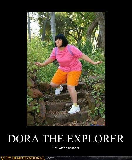 Dora The Explorer Very Demotivational Demotivational Posters Very Demotivational Funny Pictures Funny Posters Funny Meme