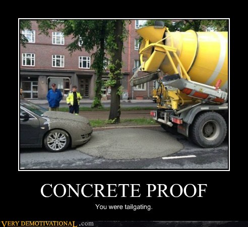 CONCRETE PROOF - Very Demotivational - Demotivational Posters | Very ...