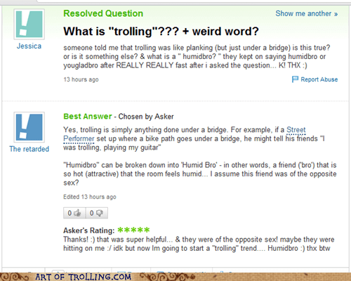 The True Meaning Of Trolling Art Of Trolling Troll Trolling Yahoo Answers Omegle