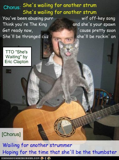 She S Wailing Tto She S Waiting By Eric Clapton Lolcats