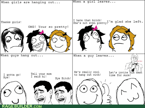 We Have to Hang Out With Her to Make Fun of Her - Rage Comics - rage comics