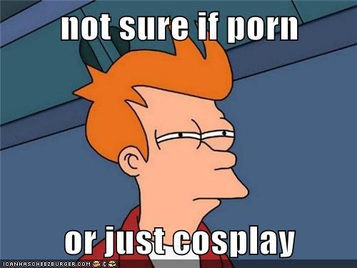 not sure if porn or just cosplay - Memebase - Funny Memes