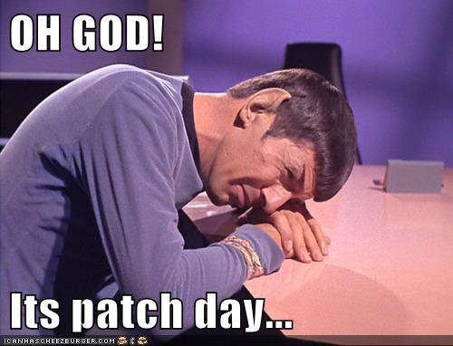 oh god its patch day