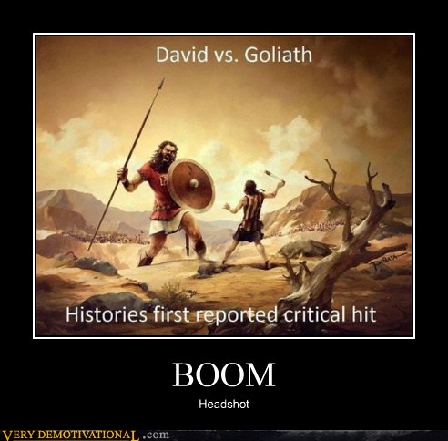 Very Demotivational - david vs goliath - Very Demotivational Posters