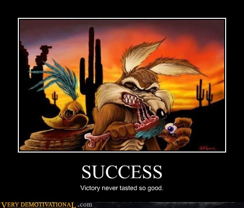 Very Demotivational - wile e coyote - Very Demotivational Posters