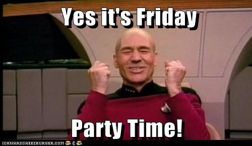 Yes It S Friday Party Time Cheezburger Funny Memes Funny Pictures