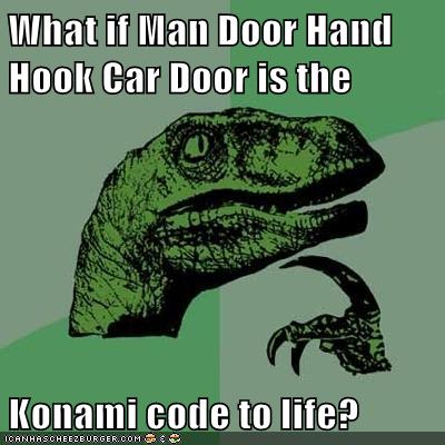 What If Man Door Hand Hook Car Door Is The Konami Code To Life