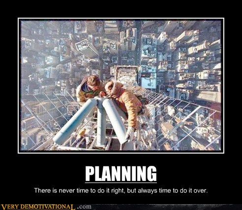 Very Demotivational - planning - Very Demotivational Posters - Start