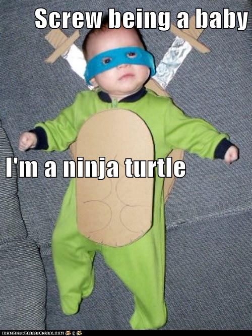 Screw being a baby I'm a ninja turtle - Cheezburger ...