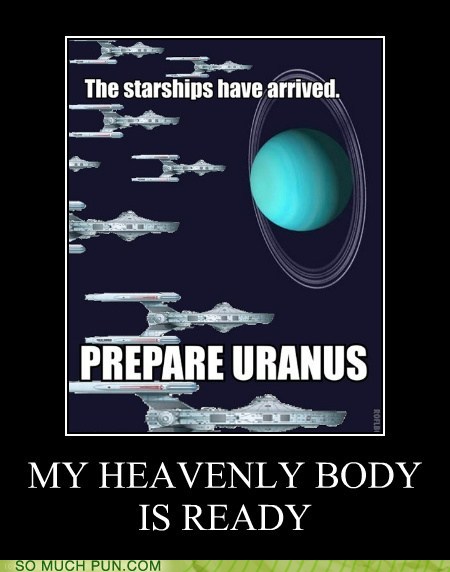 Puns Uranus Funny Puns Pun Pictures Cheezburger