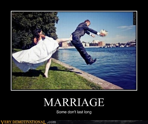 MARRIAGE - Very Demotivational - Demotivational Posters | Very ...