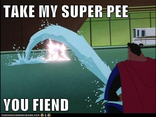 Take My Super Pee You Fiend Superheroes Superheroes Batman Superman Avengers Spiderman Pokemon Go