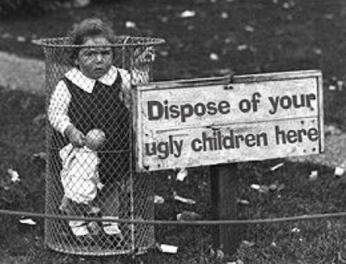 Classic: Dispose of Your Ugly Children Here - Picture Is Unrelated