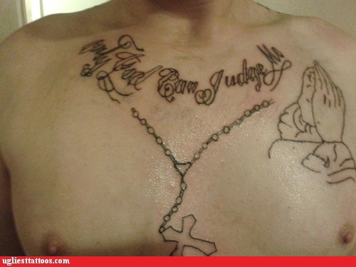 Ugliest Tattoos - only god can judge me - Bad tattoos of horrible fail
