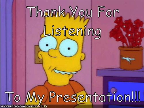 Thank You For Listening To My Presentation ...