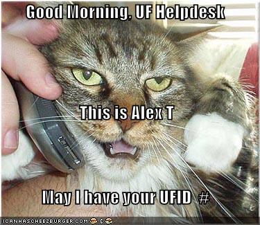 Good Morning Uf Helpdesk This Is Alex T May I Have Your Ufid