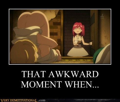 THAT AWKWARD MOMENT WHEN... - Very Demotivational - Demotivational Posters  | Very Demotivational | Funny Pictures | Funny Posters | Funny Meme