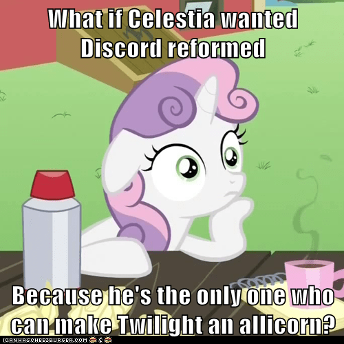 What if Celestia wanted Discord  reformed Because he s the 