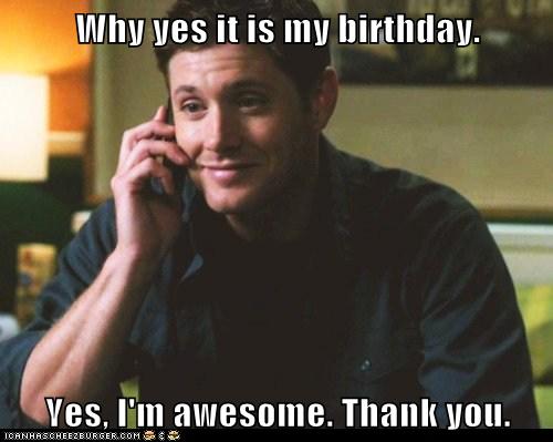 Why Yes It Is My Birthday Yes I M Awesome Thank You Set Phasers To Lol Sci Fi Fantasy