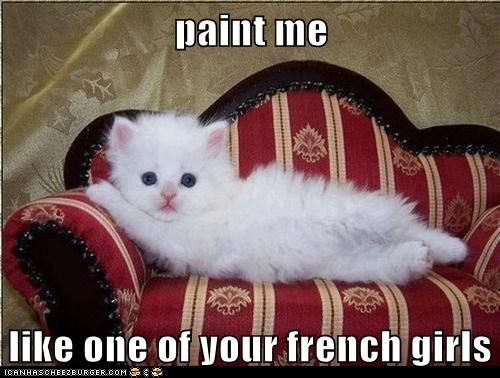 Paint Me Like One Of Your French Girls Lolcats Lol Cat Memes Funny Cats Funny Cat Pictures With Words On Them Funny Pictures Lol Cat Memes Lol Cats - paint meh like one of ur french gurls roblox