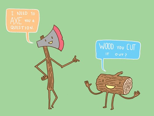 Puns - wood - Funny Puns - Pun Pictures - Cheezburger