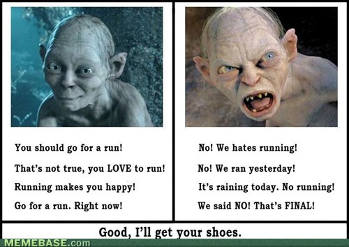 Running is NOT the Precious - Memebase - Funny Memes