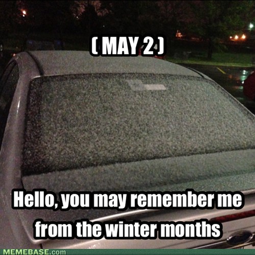 April Showers Bring May...Snow? - Memebase - Funny Memes