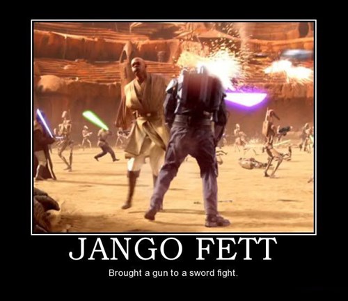 Very Demotivational - Jango Fett - Very Demotivational Posters - Start