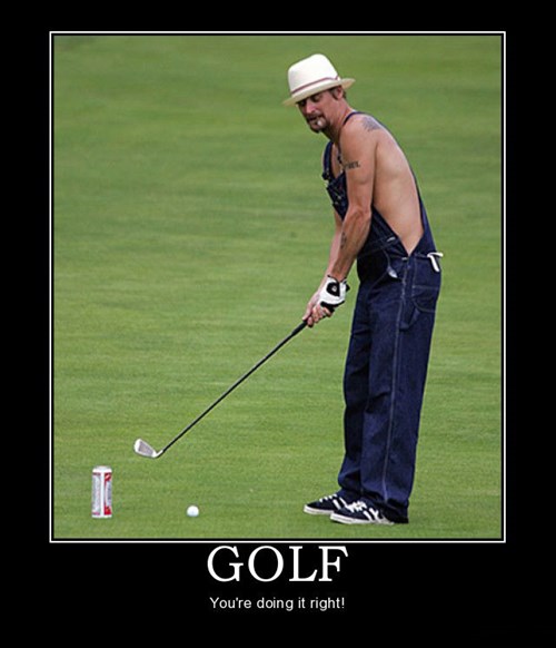 Now That's a Real Golfer Very Demotivational Demotivational Posters
