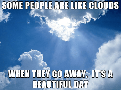 Most People Are Like Clouds - Memebase - Funny Memes