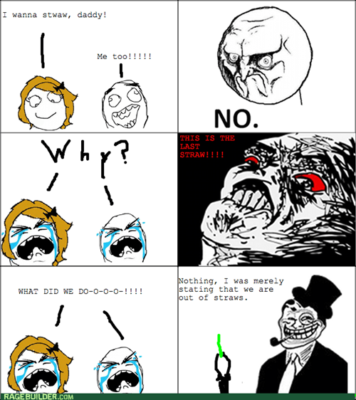 Rage Comics The Last Straw Rage Comics Rage Comics Cheezburger