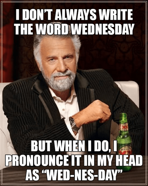 Wednesday Should Officially Change to Humpday Because it is Easier to Spell Memebase Funny Memes