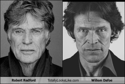 Robert Redford Totally Looks Like Willem Dafoe - Totally Looks Like