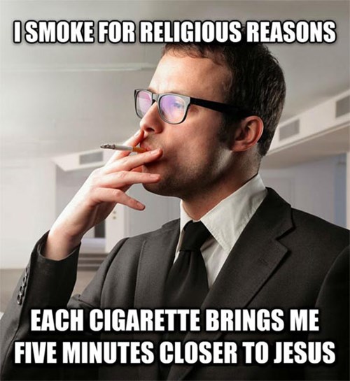 When People Ask Why You Smoke Respond With This Memebase Funny Memes